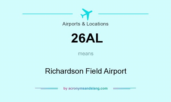 What does 26AL mean? It stands for Richardson Field Airport