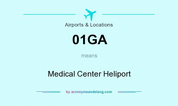 What does 01GA mean? It stands for Medical Center Heliport
