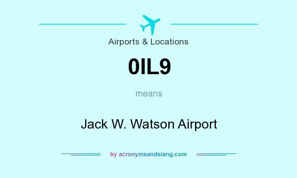 What does 0IL9 mean? It stands for Jack W. Watson Airport