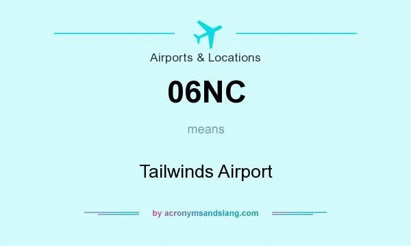 What does 06NC mean? It stands for Tailwinds Airport