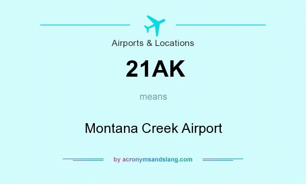 What does 21AK mean? It stands for Montana Creek Airport