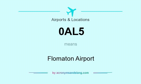 What does 0AL5 mean? It stands for Flomaton Airport