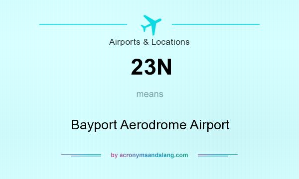 What does 23N mean? It stands for Bayport Aerodrome Airport