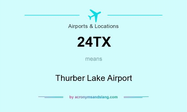 What does 24TX mean? It stands for Thurber Lake Airport