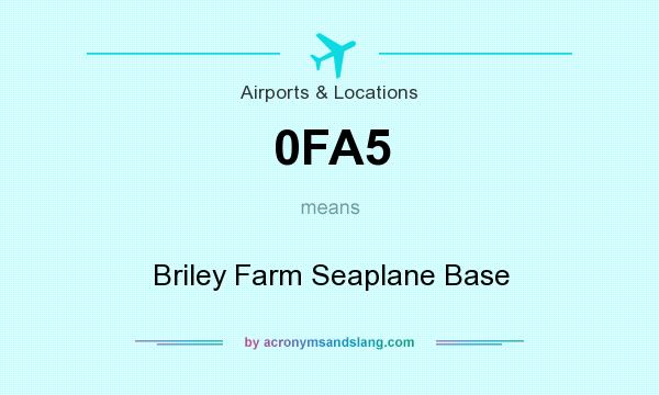 What does 0FA5 mean? It stands for Briley Farm Seaplane Base