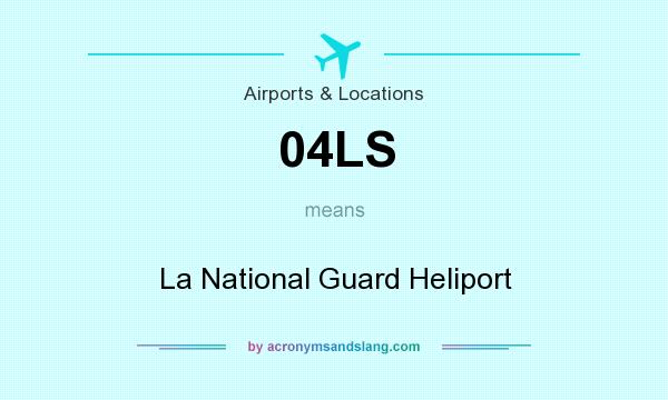 What does 04LS mean? It stands for La National Guard Heliport