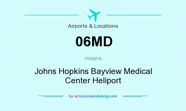 What does 06MD mean? It stands for Johns Hopkins Bayview Medical Center Heliport