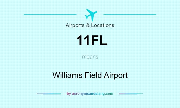 What does 11FL mean? It stands for Williams Field Airport