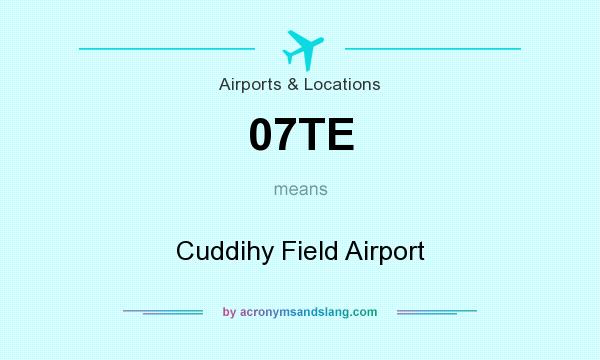 What does 07TE mean? It stands for Cuddihy Field Airport