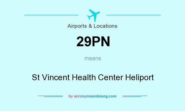 What does 29PN mean? It stands for St Vincent Health Center Heliport