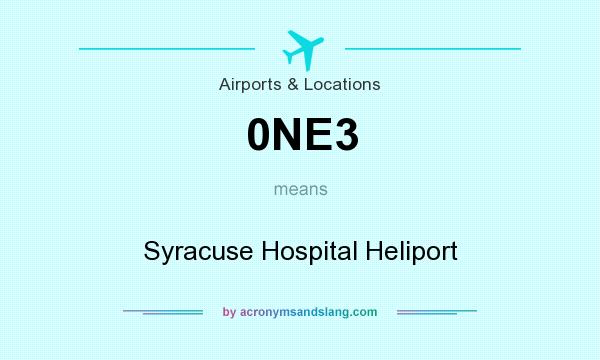 What does 0NE3 mean? It stands for Syracuse Hospital Heliport