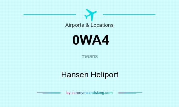 What does 0WA4 mean? It stands for Hansen Heliport