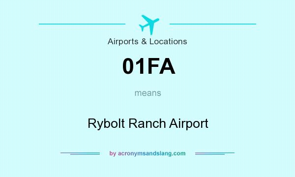 What does 01FA mean? It stands for Rybolt Ranch Airport