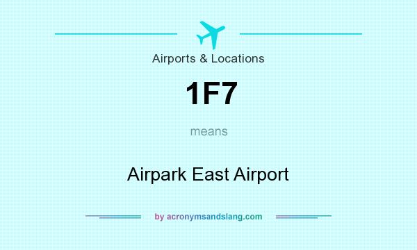 What does 1F7 mean? It stands for Airpark East Airport