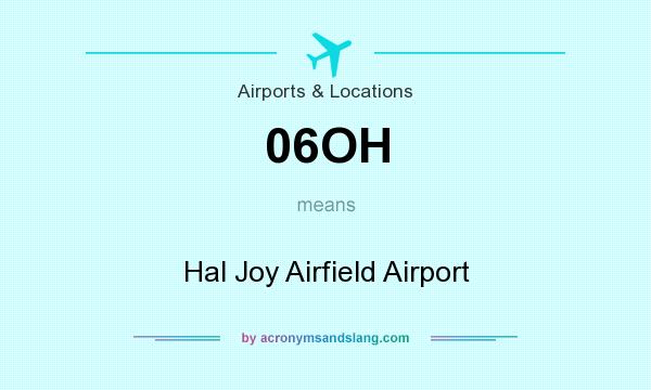 What does 06OH mean? It stands for Hal Joy Airfield Airport