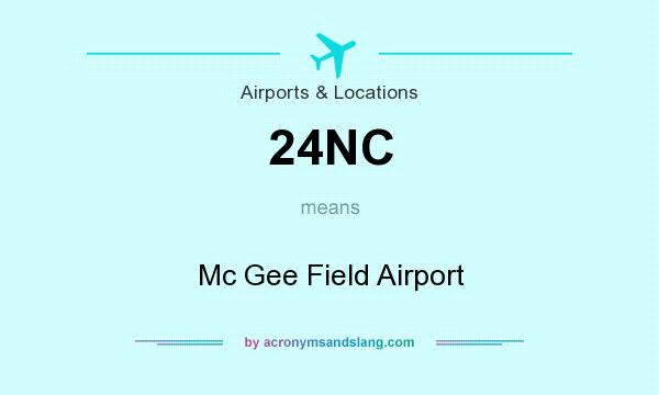 What does 24NC mean? It stands for Mc Gee Field Airport