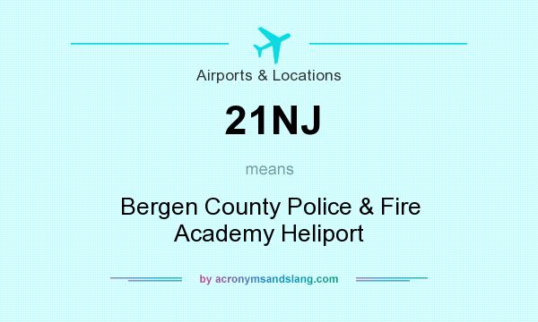 What does 21NJ mean? It stands for Bergen County Police & Fire Academy Heliport