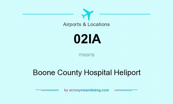 What does 02IA mean? It stands for Boone County Hospital Heliport