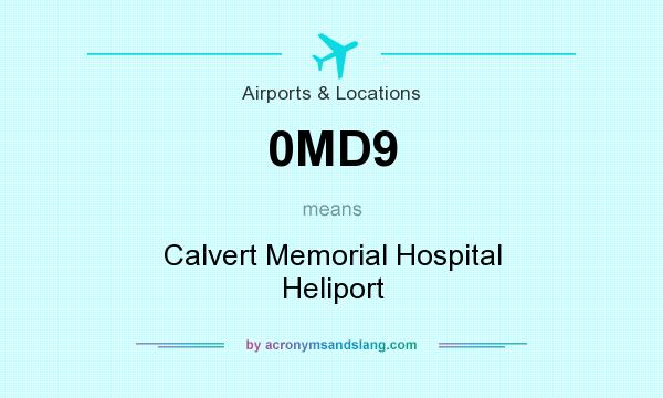 What does 0MD9 mean? It stands for Calvert Memorial Hospital Heliport