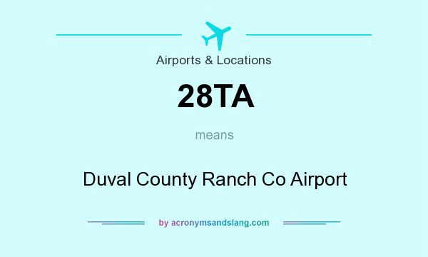 What does 28TA mean? It stands for Duval County Ranch Co Airport