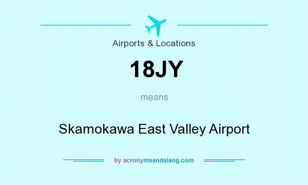 What does 18JY mean? It stands for Skamokawa East Valley Airport
