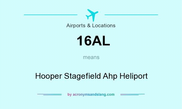 What does 16AL mean? It stands for Hooper Stagefield Ahp Heliport