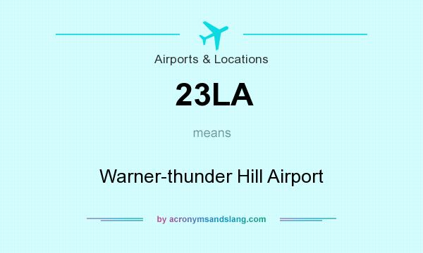 What does 23LA mean? It stands for Warner-thunder Hill Airport