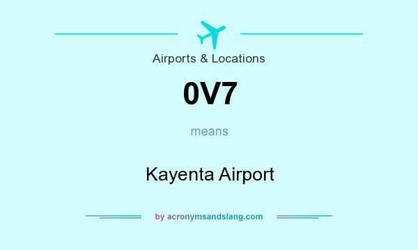 What does 0V7 mean? It stands for Kayenta Airport