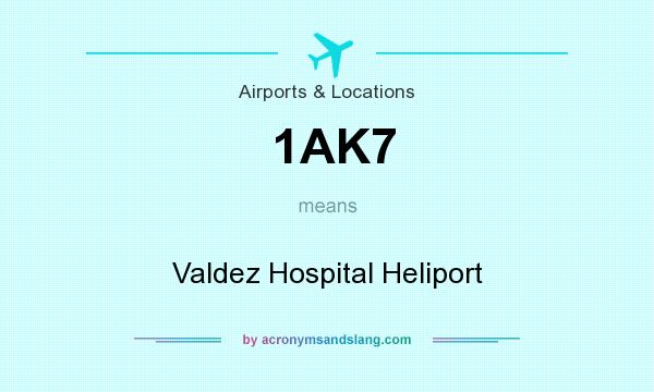 What does 1AK7 mean? It stands for Valdez Hospital Heliport