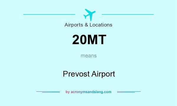 What does 20MT mean? It stands for Prevost Airport