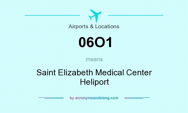 What does 06O1 mean? It stands for Saint Elizabeth Medical Center Heliport