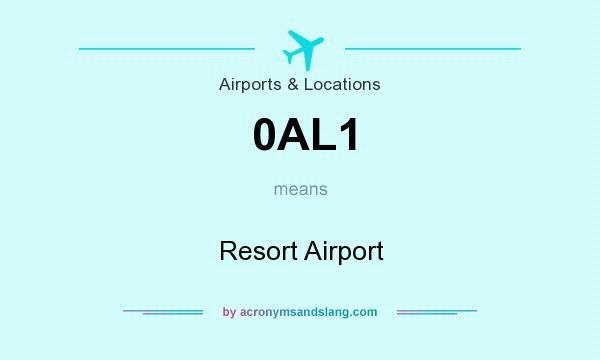 What does 0AL1 mean? It stands for Resort Airport