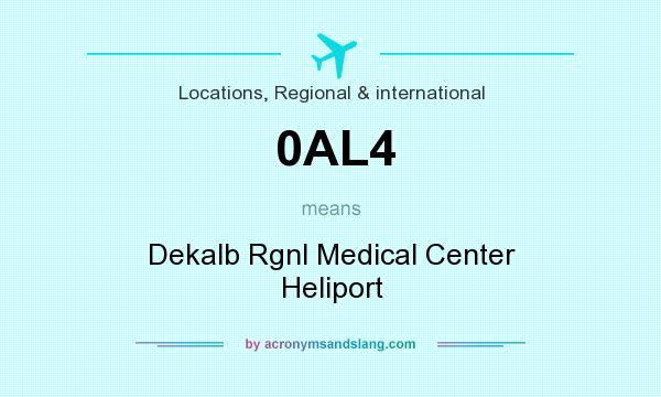 What does 0AL4 mean? It stands for Dekalb Rgnl Medical Center Heliport