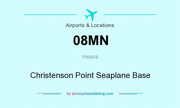 What does 08MN mean? It stands for Christenson Point Seaplane Base