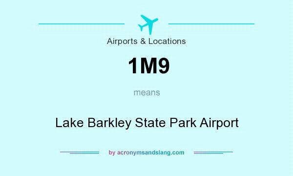 What does 1M9 mean? It stands for Lake Barkley State Park Airport