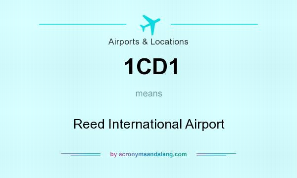 What does 1CD1 mean? It stands for Reed International Airport
