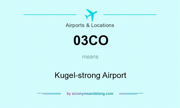 What does 03CO mean? It stands for Kugel-strong Airport