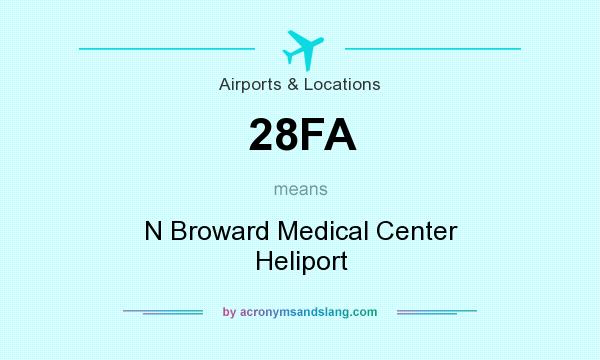What does 28FA mean? It stands for N Broward Medical Center Heliport