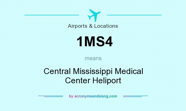 What does 1MS4 mean? It stands for Central Mississippi Medical Center Heliport