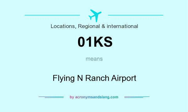 What does 01KS mean? It stands for Flying N Ranch Airport