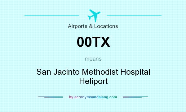 What does 00TX mean? It stands for San Jacinto Methodist Hospital Heliport