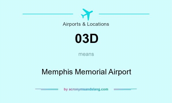 What does 03D mean? It stands for Memphis Memorial Airport
