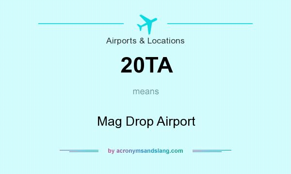 What does 20TA mean? It stands for Mag Drop Airport