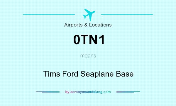 What does 0TN1 mean? It stands for Tims Ford Seaplane Base