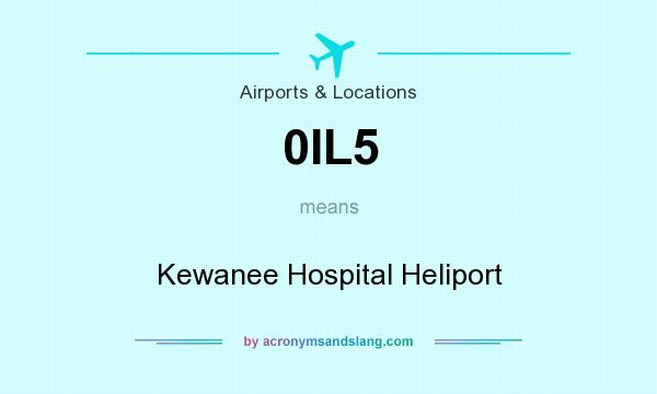 What does 0IL5 mean? It stands for Kewanee Hospital Heliport
