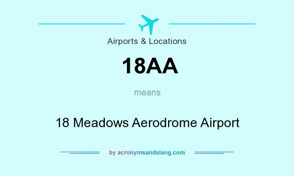 What does 18AA mean? It stands for 18 Meadows Aerodrome Airport