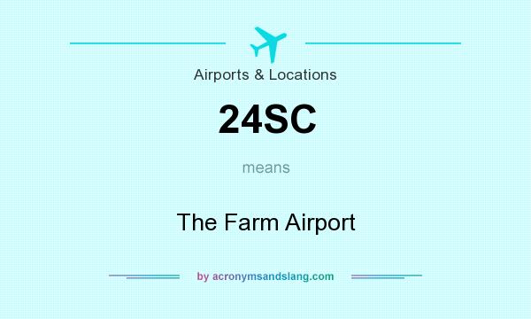 What does 24SC mean? It stands for The Farm Airport
