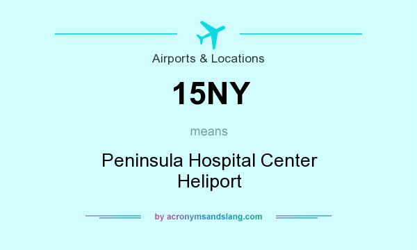 What does 15NY mean? It stands for Peninsula Hospital Center Heliport