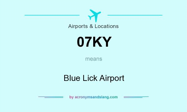 What does 07KY mean? It stands for Blue Lick Airport