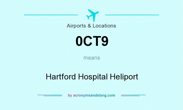 What does 0CT9 mean? It stands for Hartford Hospital Heliport